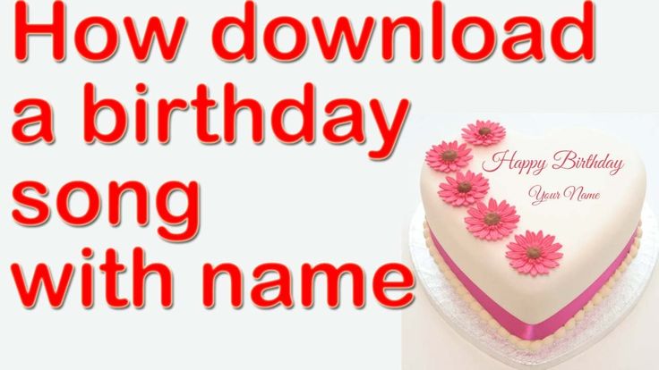 Happy birthday song video download for mobile android